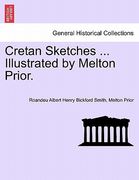 cretan sketches ... illustrated by melton prior. (en Inglés)
