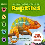 The Fantastic World of Reptiles - a Children’S Book About the Wonderful World of Crocodiles, Alligators, Snakes, Turtles, Iguanas, Chameleons, and More - an Educational Fact Book About Life in the Wild (en Inglés)