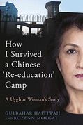 How i Survived a Chinese 'Re-Education'Camp: A Uyghur Woman'S Story (en Inglés)