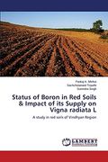 Status of Boron in red Soils & Impact of its Supply on Vigna Radiata l: A Study in red Soils of Vindhyan Region