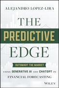 The Predictive Edge: Outsmart the Market Using Generative AI and ChatGPT in Financial Forecasting (en Inglés)