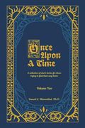 Once Upon a Time: A Collection of Short Stories for Those Trying to Find Their way Home, Volume two