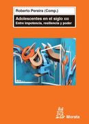 Adolescentes en el Siglo Xxi: Entre Impotencia, Resiliencia y Poder