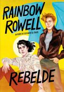 Rebelde (Wayward Son) - Rainbow Rowell - Alfaguara Juvenil
