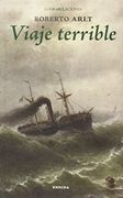 Viaje Terrible - Roberto Arlt - Eneida