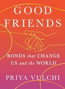 Good Friends: Bonds That Change us and the World (en Inglés)