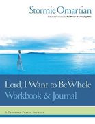 lord, i want to be whole,a personal prayer journey