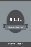 A.L.L.: Acceptance-Life-Love 