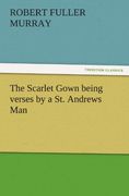 the scarlet gown being verses by a st. andrews man