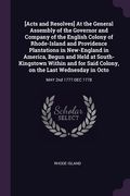 [Acts and Resolves] At the General Assembly of the Governor and Company of the English Colony of Rhode-Island and Providence Plantations in New-Englan (en Inglés)