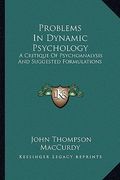 problems in dynamic psychology: a critique of psychoanalysis and suggested formulations