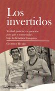 Invertidos. Los: Verdad, Justicia y Reparación Para Gais y Transexuales Bajo la Dictadura Franquista