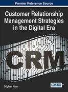 Customer Relationship Management Strategies in the Digital Era (Advances in Marketing, Customer Relationship Management, and E-Services)