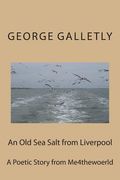 An Old Sea Salt from Liverpool: A Poetic Story