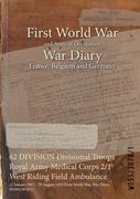 62 DIVISION Divisional Troops Royal Army Medical Corps 2/1 West Riding Field Ambulance: 12 January 1917 - 29 August 1919 (First World War, War Diary, (en Inglés)