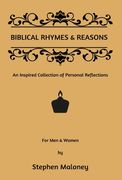 Biblical Rhymes & Reasons: An Inspired Collection of Personal Reflections (en Inglés)