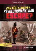 Can You Survive a Revolutionary War Escape?: An Interactive History Adventure (en Inglés)