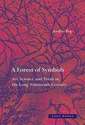 A Forest of Symbols – Art, Science, and Truth in the Long Nineteenth Century (Zone Books) (en Inglés)