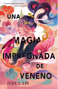 Una Magia Impregnada de Veneno - Judy I. Lin - Autor-Editor