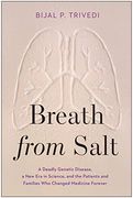 Breath From Salt: A Deadly Genetic Disease, a new era in Science, and the Patients and Families who Changed Medicine Forever (en Inglés)