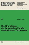 Die Grundlagen Der Japanischen Einfuhr Auslandischer Technologie (Internationale Kooperation)