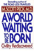 A World Waiting to be Born: Civility Rediscovered