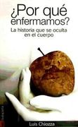 Por qué Enfermamos? La Historia que se Oculta en el Cuerpo