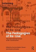 The Pedagogies of Re-Use: The International School of Re-Construction (en Inglés)