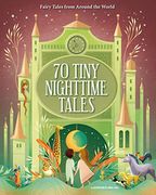 70 Tiny Nighttime Tales: Fairy Tales From Around the World (en Inglés)