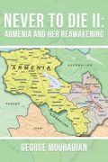 Never to Die II: Armenia and Her Reawakening (en Inglés)