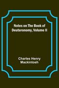 Notes on the Book of Deuteronomy, Volume II (en Inglés)