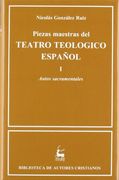 Piezas maestras del teatro teológico español. I: Autos sacramentales: 1 (NORMAL)