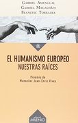 El humanismo europeo : nuestras raíces
