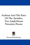 andreas and the fates of the apostles: two anglo-saxon narrative poems (en Inglés)