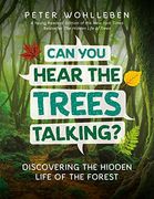 Can you Hear the Trees Talking? Discovering the Hidden Life of the Forest