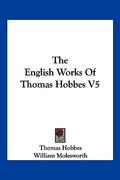 the english works of thomas hobbes v5