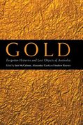 Gold: Forgotten Histories and Lost Objects of Australia (en Inglés)