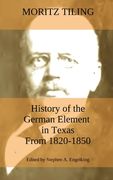 History of the German Element in Texas from 1820-1850: and Historical Sketches of the German Texas Singers' League and Houston Turnverein from 1853- 1 (en Inglés)