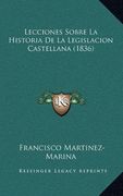 Lecciones Sobre la Historia de la Legislacion Castellana (1836)