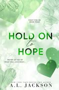 Hold on to Hope: Alternate Cover (Fight for me) (en Inglés)