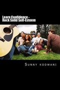 Learn Confidence - Rock Solid Self-Esteem (en Inglés)
