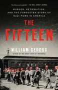 The Fifteen: Murder, Retribution, and the Forgotten Story of Nazi POWs in America (en Inglés)