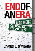 End of an Era: Mad Men and the Ordeal of Civility (en Inglés)