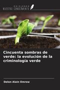 Cincuenta sombras de verde: la evolución de la criminología verde (in Spanish)