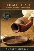 La Humildad (la Belleza de la Santidad): Versión Completa Actualizada con Anotaciones Explicativas