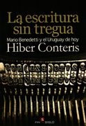 La escritura sin tregua: Mario Benedetti y el Uruguay de hoy