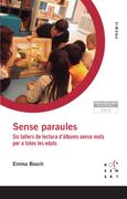 Sense Paraules. Sis Tallers de Lectura D’Àlbums Sense Mots per a Totes les Edats: 15 (Premi, nº 15) (en Catalán)