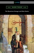 The Mysterious Stranger and Other Stories (en Inglés)