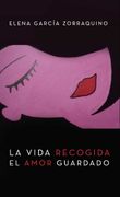 La Vida Recogida, el Amor Guardado