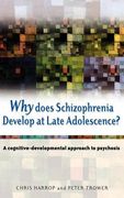 why does schizophrenia develop at late adolescence: a cognitive-developmental approach to psychosis (en Inglés)